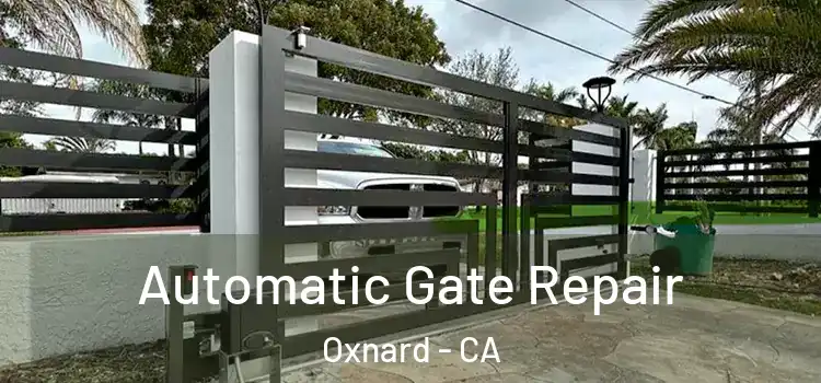 Automatic Gate Repair Oxnard - CA