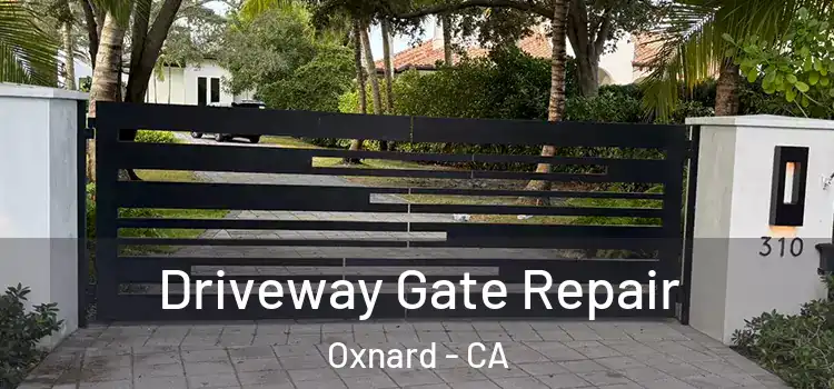 Driveway Gate Repair Oxnard - CA